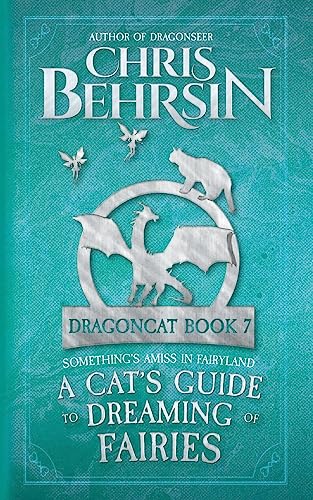 A Cat's Guide to Dreaming of Fairies: 5x8 Paperback Edition (Dragoncat)