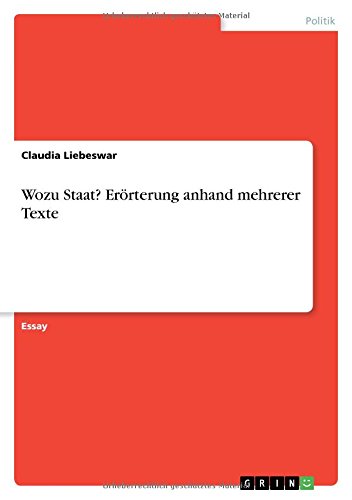 Wozu Staat? Erörterung anhand mehrerer Texte