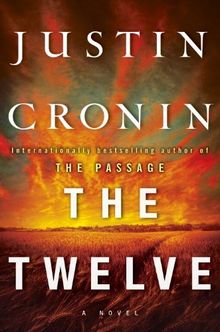 The Twelve (Book Two of The Passage Trilogy): A Novel