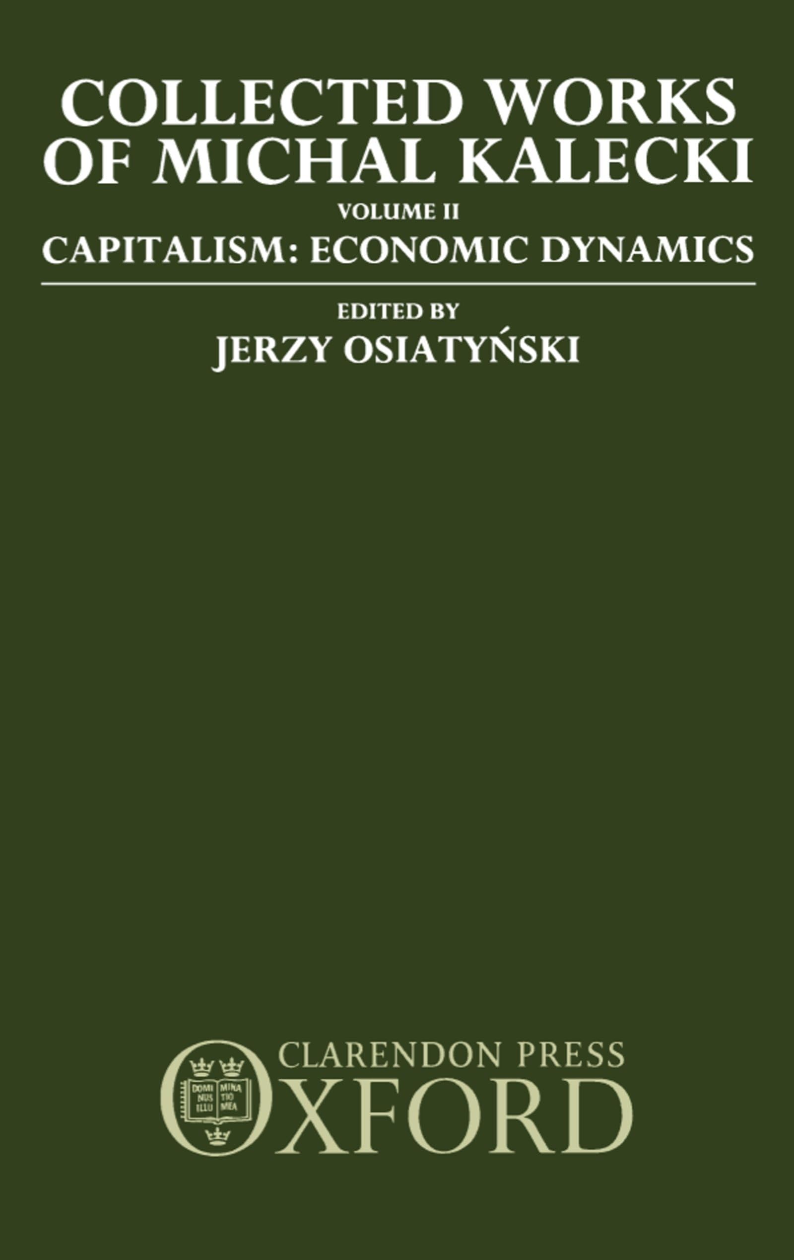 Collected Works of Michal Kalecki: Volume II: Capitalism: Economic Dynamics