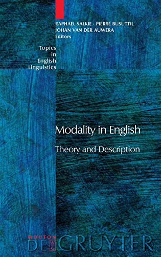 Modality in English: Theory and Description (Topics in English Linguistics [TiEL], 58)