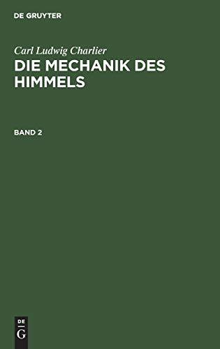Carl Ludwig Charlier: Die Mechanik des Himmels. Band 2