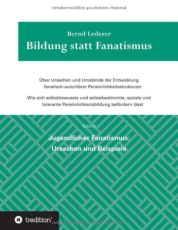 Bildung statt Fanatismus: Jugendlicher Fanatismus: Ursachen und Beispiele