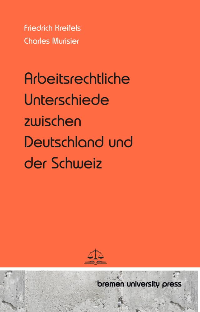 Arbeitsrechtliche Unterschiede zwischen Deutschland und der Schweiz