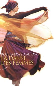 La danse des femmes : rituels et pouvoirs de guérison de la danse orientale