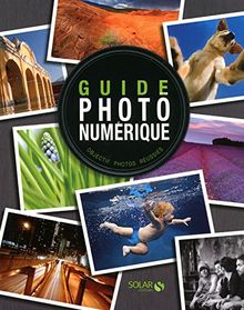 Guide photo numérique : objectif photos réussies