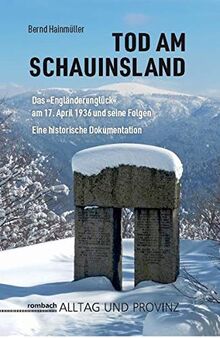 Tod am Schauinsland: Das »Engländerunglück« am 17. April 1936 und seine Folgen. Eine historische Dokumentation