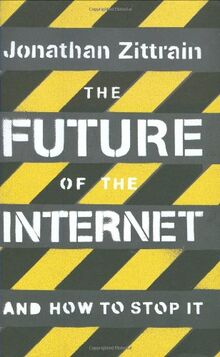 The Future of the Internet: And How to Stop it