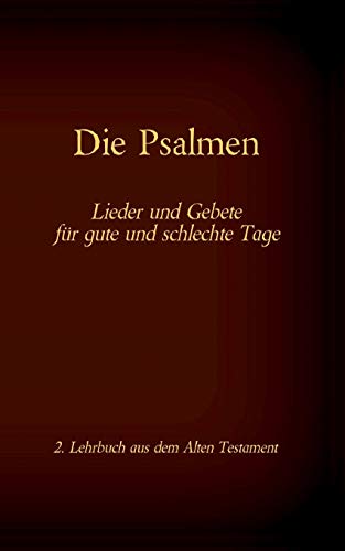 Die Bibel - Das Alte Testament - Die Psalmen: Einzelausgabe, Großdruck, ohne Kommentar (Die Bücher der Bibel als Einzelausgabe)