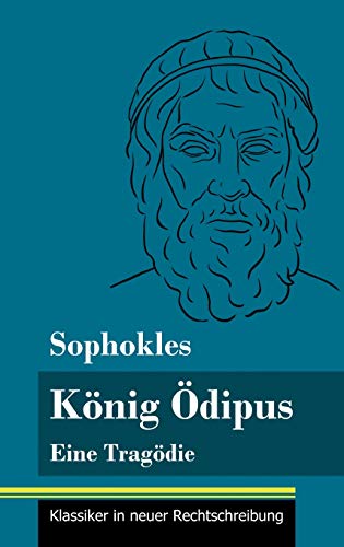 König Ödipus: Eine Tragödie (Band 76, Klassiker in neuer Rechtschreibung)