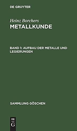 Aufbau der Metalle und Legierungen (Sammlung Göschen, 432)