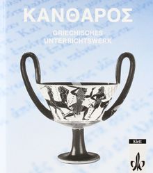 Kantharos. Griechisches Unterrichtswerk: Kantharos, Lesebuch und Arbeitsbuch, m. Beiheft