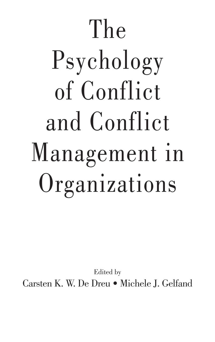 The Psychology of Conflict and Conflict Management in Organizations (The Organizational Frontiers)