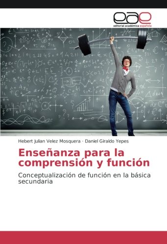 Enseñanza para la comprensión y función: Conceptualización de función en la básica secundaria