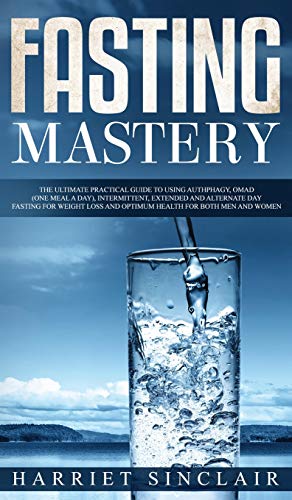 Intermittent Fasting for Beginners: Learn How to Transform Your Body in 30 Days or Less with This Complete Weight Loss Guide for Men and Women