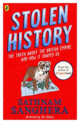 Sathnam Sanghera Stolen History, The Truth About The British Empire And How It Shaped Us