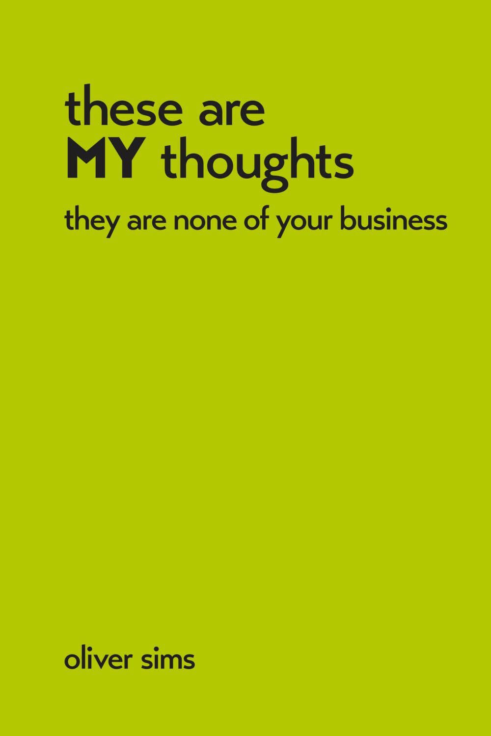 these are MY thoughts they are none of your business