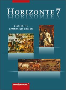 Horizonte - Geschichte Gymnasium Bayern: Schülerband 7: Vom Mittelalter bis zum Absolutismus