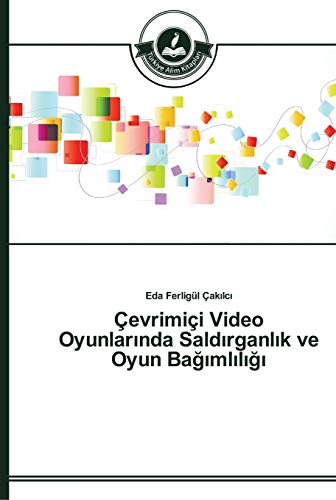 Çevrimiçi Video Oyunlarında Saldırganlık ve Oyun Bağımlılığı