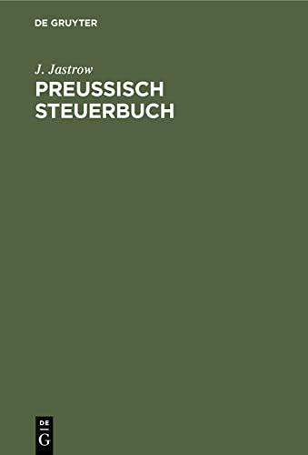 Preußisch Steuerbuch: Ein Wegweiser durch die neuen Steuergesetze für jeden preußischen Staatsbürger