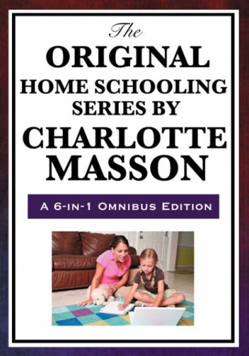 The Original Home Schooling Series By Charlotte Mason