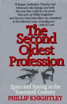 The Second Oldest Profession: Spies and Spying in the Twentieth Century