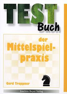 Testbuch der Mittelspielpraxis