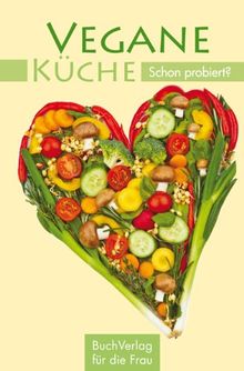 Vegane Küche - Schon probiert?