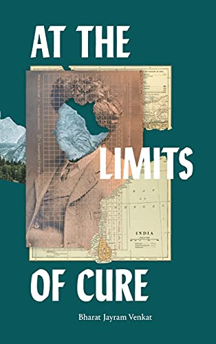 At the Limits of Cure (Critical Global Health: Evidence, Efficacy, Ethnography)