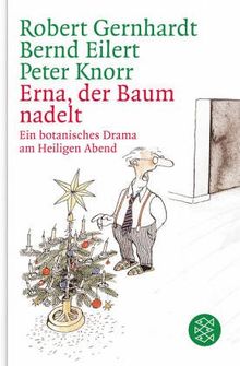 Erna, der Baum nadelt. Ein botanisches Drama am Heiligen Abend