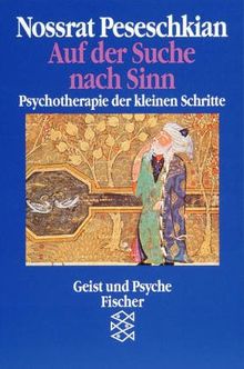 Auf der Suche nach Sinn: Psychotherapie der kleinen Schritte