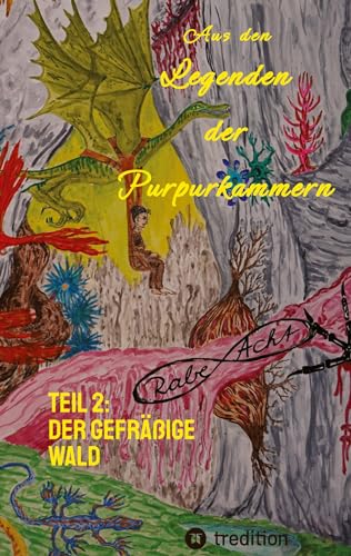 Aus den Legenden der Purpurkammern: Teil 2: Der gefräßige Wald