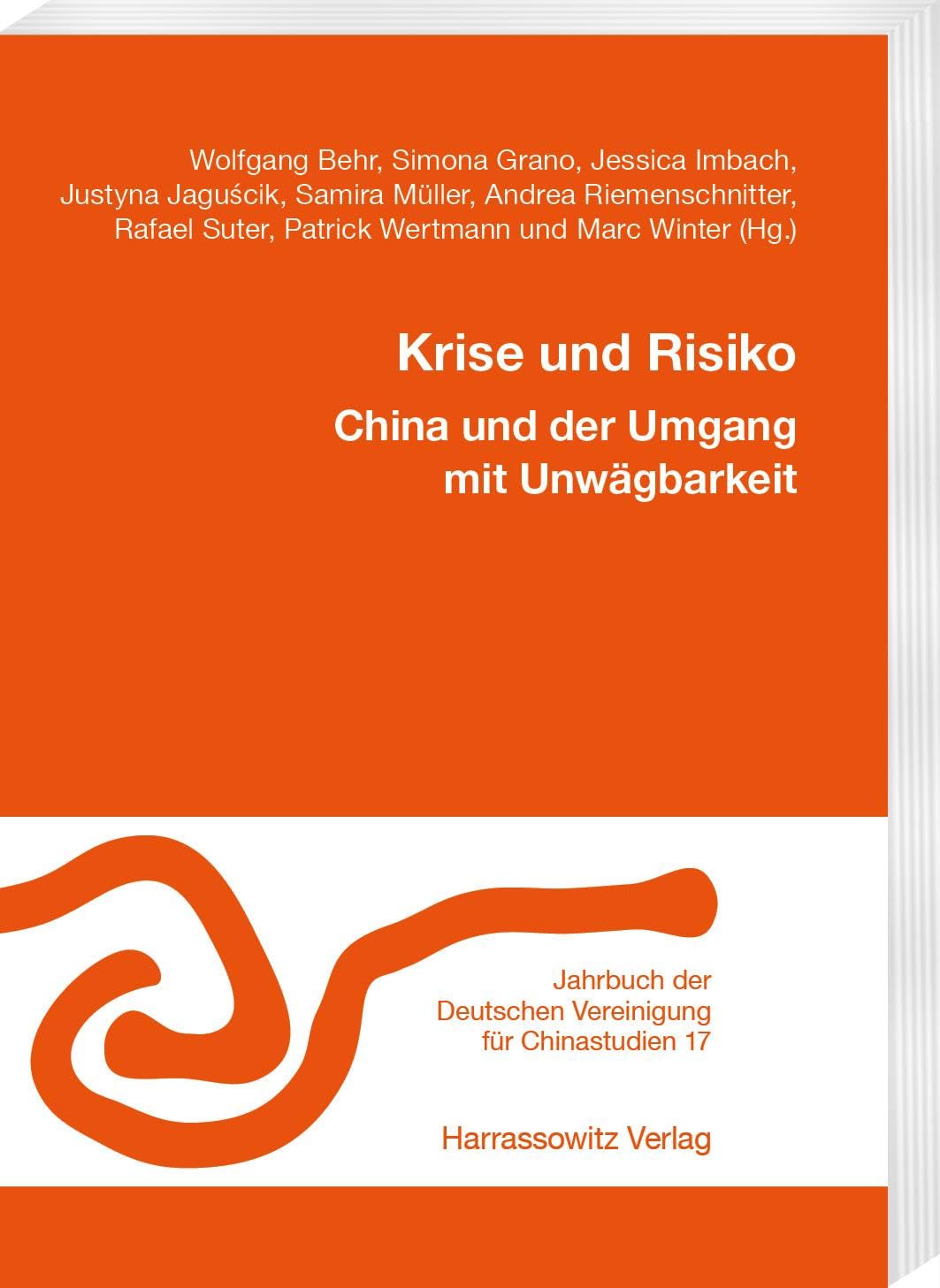 Krise und Risiko. China und der Umgang mit Unwägbarkeit: XXXI. Jahrestagung (Zürich, 13.11.–15.11.2020) (Jahrbuch der Deutschen Vereinigung für Chinastudien)