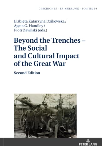 Beyond the Trenches – The Social and Cultural Impact of the Great War: Second Edition (Studies in History, Memory and Politics, Band 19)