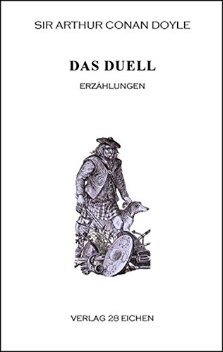 Arthur Conan Doyle: Ausgewählte Werke / Das Duell: Erzählungen