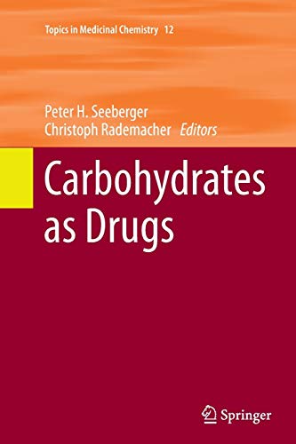 Carbohydrates as Drugs (Topics in Medicinal Chemistry, Band 12)