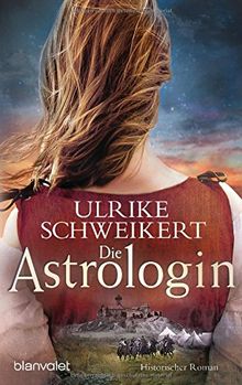 Die Astrologin: Historischer Roman von Schweikert, Ulrike | Buch | Zustand sehr gut