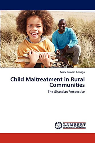 Child Maltreatment in Rural Communities: The Ghanaian Perspective