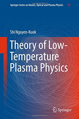 Theory of Low-Temperature Plasma Physics (Springer Series on Atomic, Optical, and Plasma Physics)