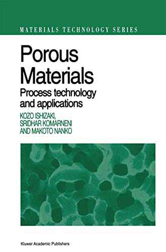 Porous Materials: Process Technology And Applications (Materials Technology Series) (Materials Technology Series, 4, Band 4)