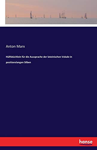 Hülfsbüchlein für die Aussprache der lateinischen Vokale in positionslangen Silben