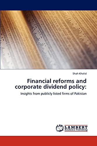 Financial reforms and corporate dividend policy:: Insights from publicly listed firms of Pakistan