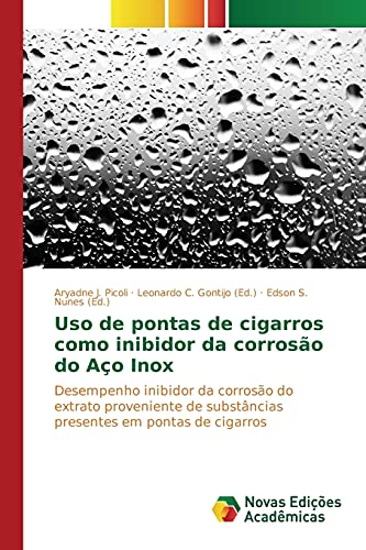 Uso de pontas de cigarros como inibidor da corrosão do Aço Inox: Desempenho inibidor da corrosão do extrato proveniente de substâncias presentes em pontas de cigarros