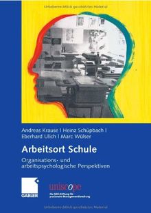 Arbeitsort Schule: Organisations- und arbeitspsychologische Perspektiven (uniscope. Die SGO-Stiftung für praxisnahe Managementforschung)