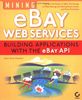 Mining eBay Web Services: Building Applications with the eBay API