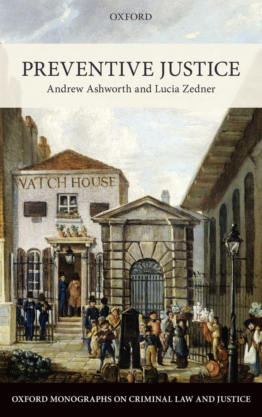 Preventive Justice (Oxford Monographs on Criminal Law and Justice)