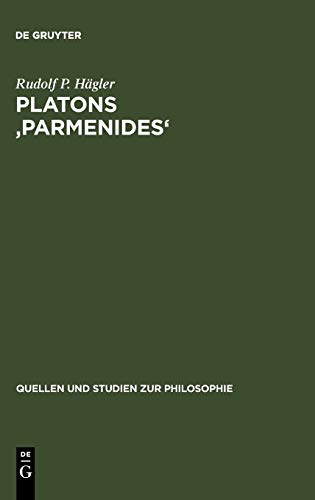 Platons 'Parmenides': Probleme der Interpretation (Quellen und Studien zur Philosophie, 18)