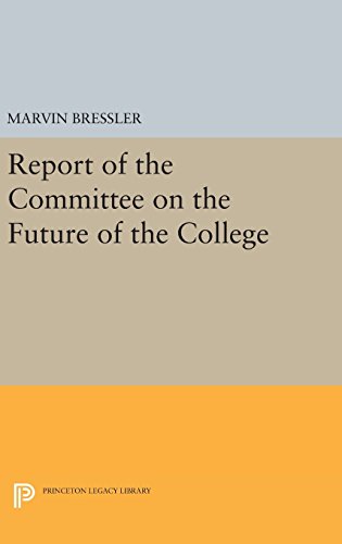 Report of the Committee on the Future of the College (Princeton Legacy Library)