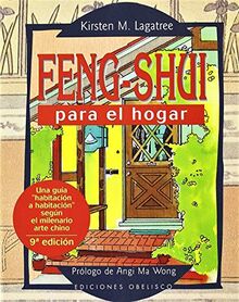 Feng shui para el hogar : cambie su vida variando la disposición de su casa : una guía habitación sobre habitación sobre el antiguo arte chino de la distribución