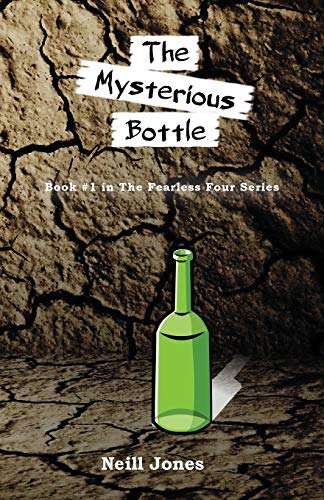 The Mysterious Bottle: Book #1 in the Fearless Four series